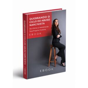 E-book | Quebrando o Ciclo do Abuso Narcisista