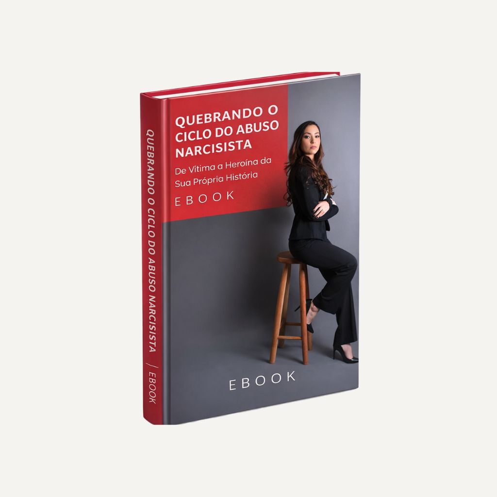 E-book | Quebrando o Ciclo do Abuso Narcisista - De vítima a heroína da sua própria história